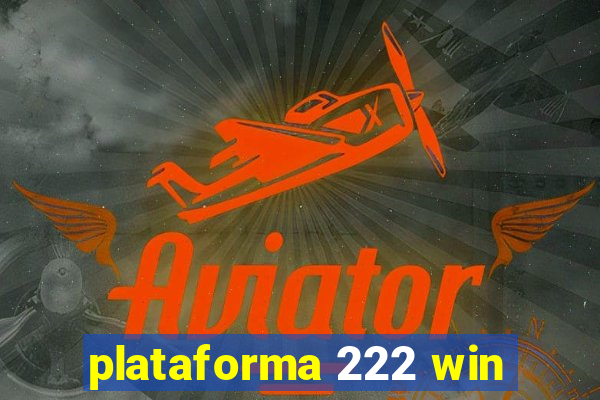 plataforma 222 win