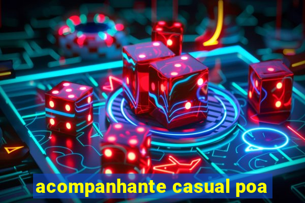 acompanhante casual poa