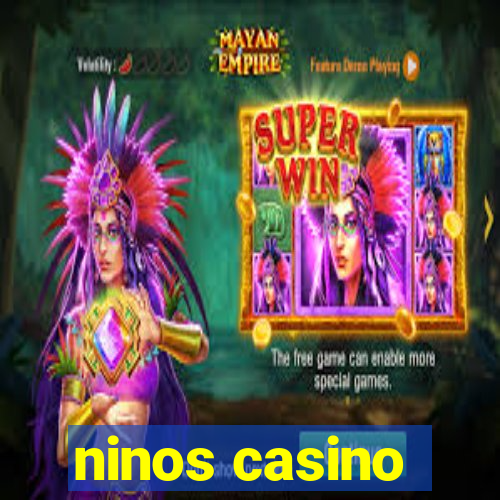 ninos casino