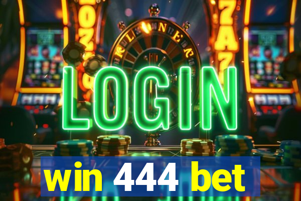 win 444 bet