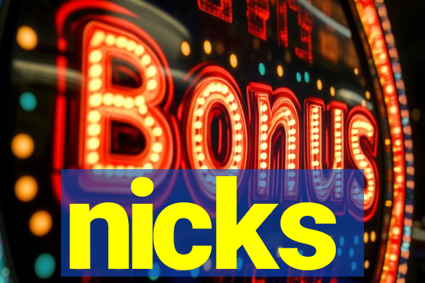 nicks