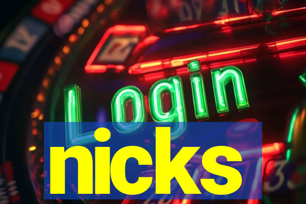 nicks