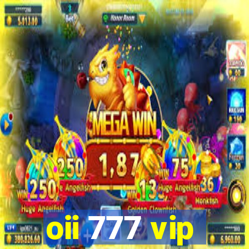 oii 777 vip