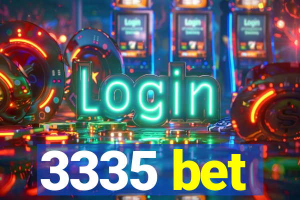 3335 bet