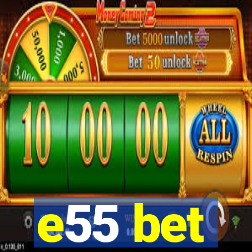 e55 bet