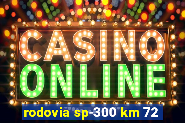 rodovia sp-300 km 72