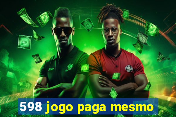 598 jogo paga mesmo