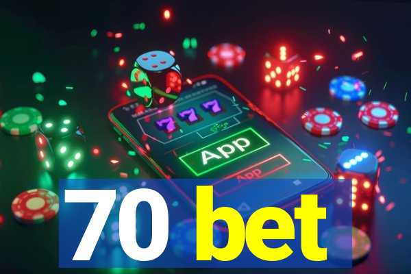 70 bet