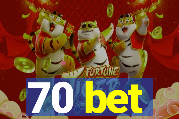 70 bet