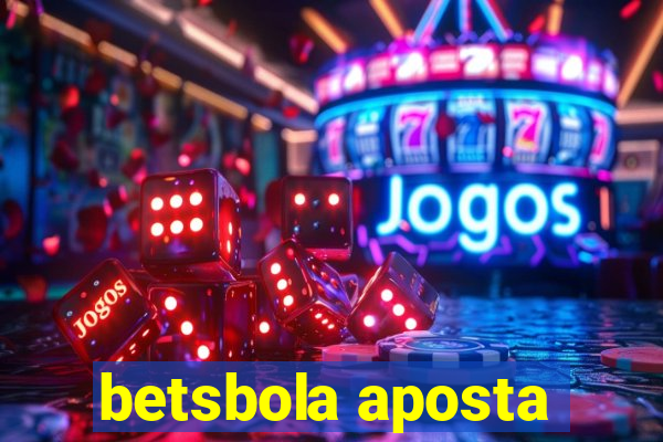 betsbola aposta