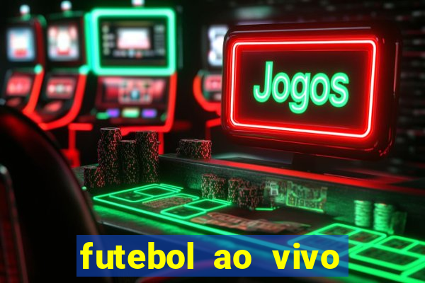 futebol ao vivo sem trava