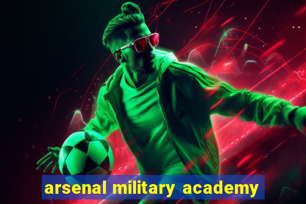 arsenal military academy