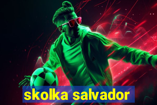 skolka salvador