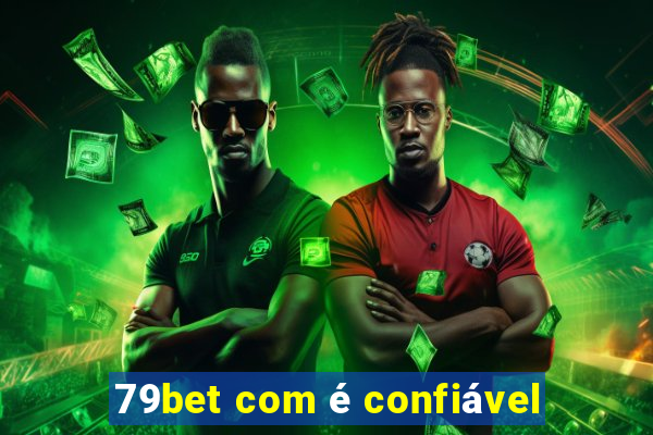 79bet com é confiável