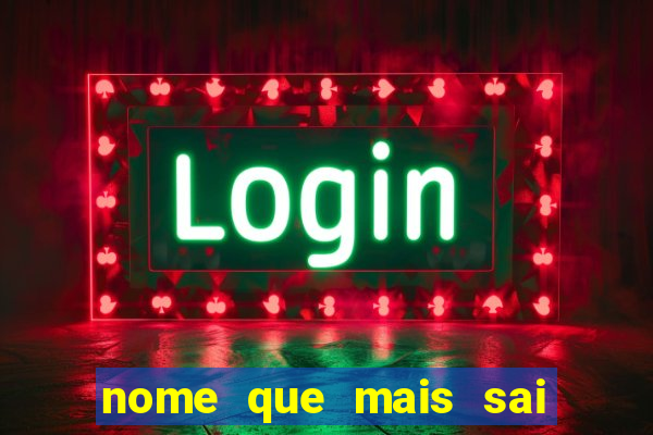 nome que mais sai na rifa