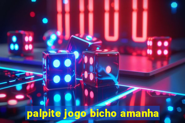 palpite jogo bicho amanha