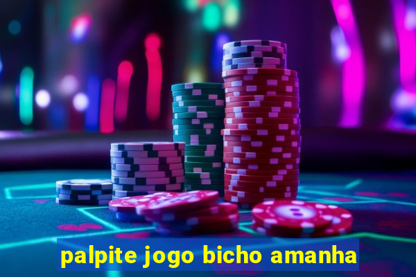 palpite jogo bicho amanha