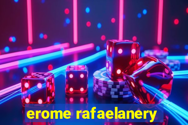 erome rafaelanery