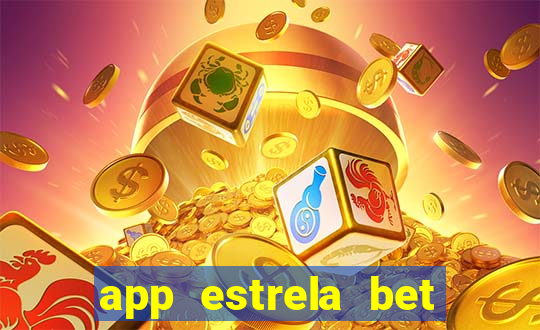 app estrela bet nao compativel