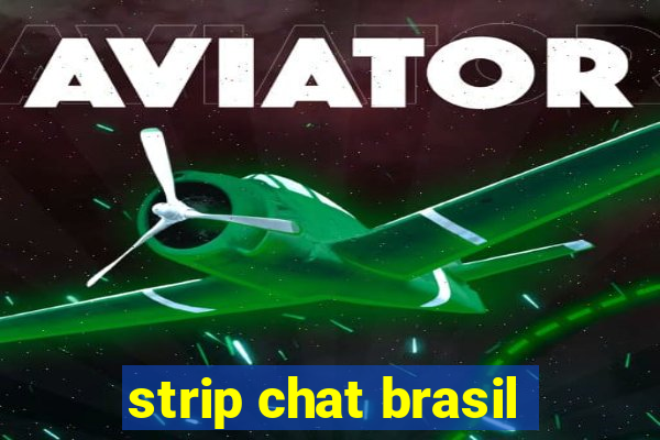 strip chat brasil