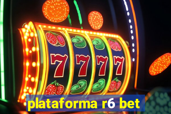 plataforma r6 bet