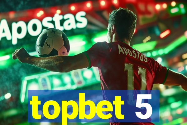 topbet 5