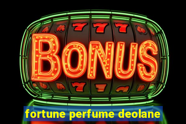 fortune perfume deolane