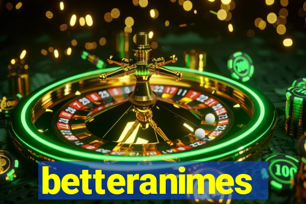 betteranimes