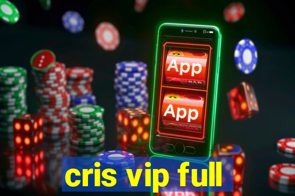 cris vip full