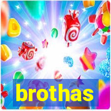 brothas