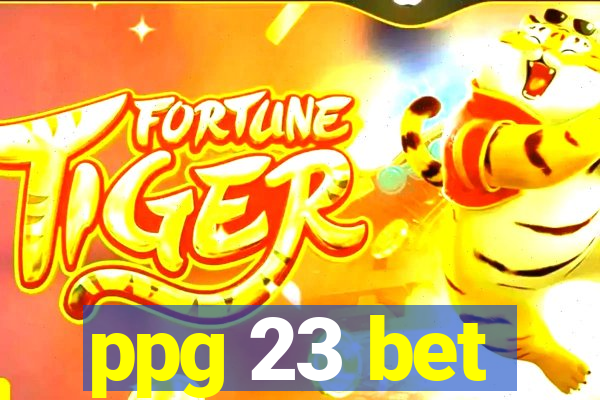 ppg 23 bet