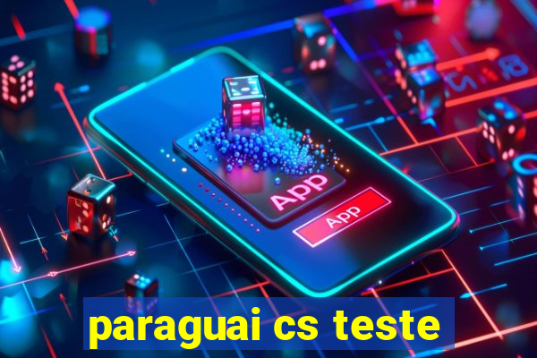paraguai cs teste