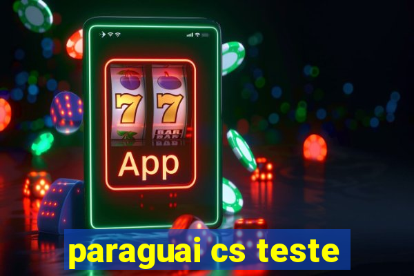 paraguai cs teste