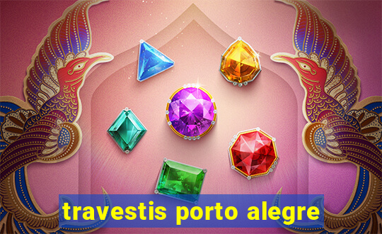 travestis porto alegre