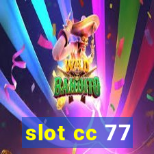 slot cc 77