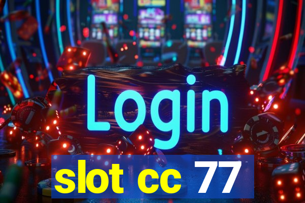 slot cc 77