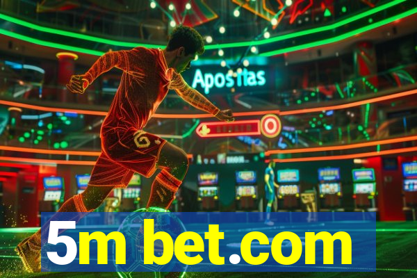 5m bet.com