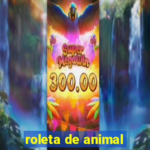 roleta de animal