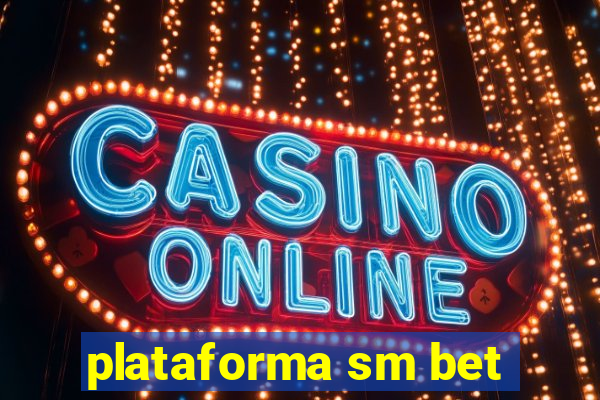 plataforma sm bet