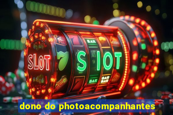dono do photoacompanhantes