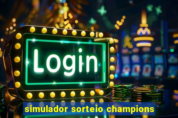 simulador sorteio champions