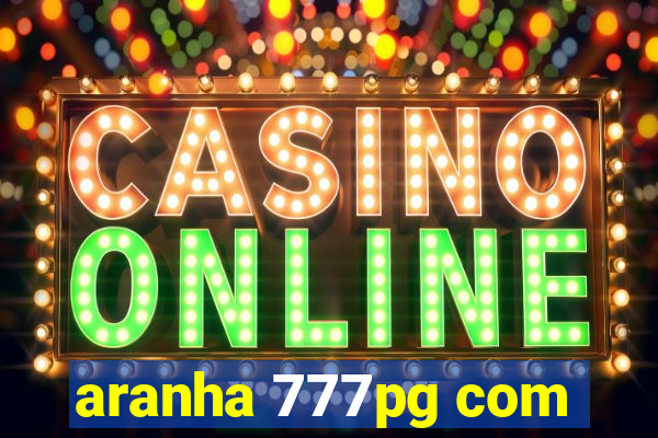 aranha 777pg com