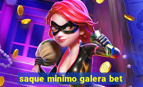 saque minimo galera bet