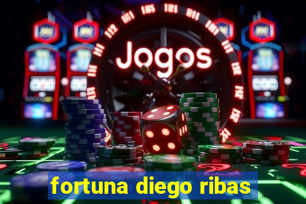 fortuna diego ribas