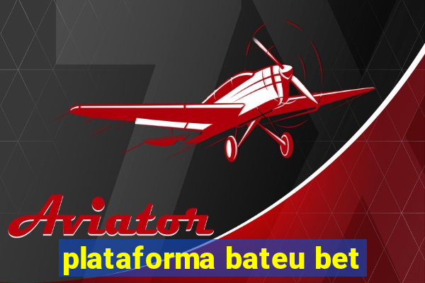 plataforma bateu bet