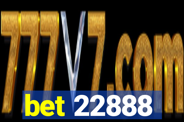 bet 22888