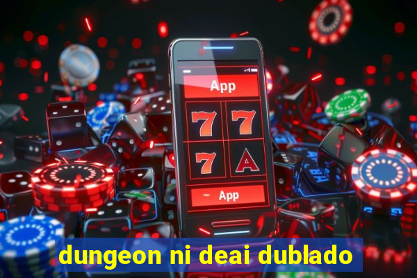 dungeon ni deai dublado
