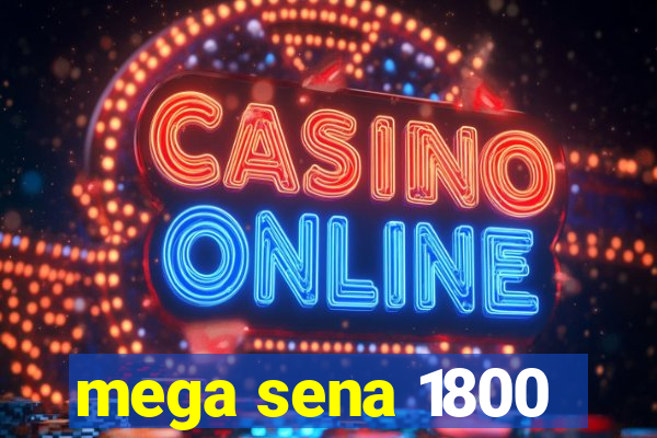 mega sena 1800