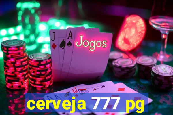 cerveja 777 pg
