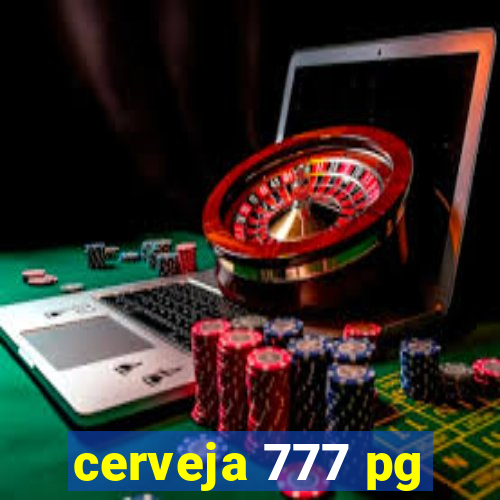cerveja 777 pg